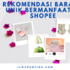 Rekomendasi Barang Unik Bermanfaat di Shopee