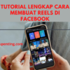 Tutorial Lengkap Cara Membuat Reels di Facebook