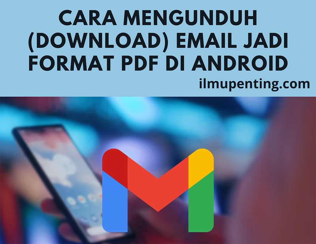 Cara Mengunduh (Download) Email Jadi Format PDF Di Android